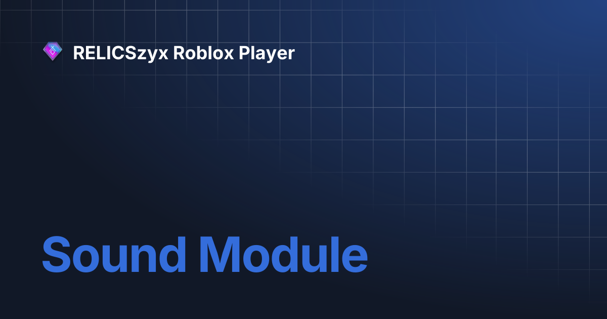 Sound Module | RELICSzyx Roblox Player